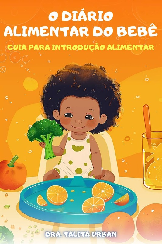 Escrevi o Diário Alimentar do Bebê para caminhar ao seu lado.